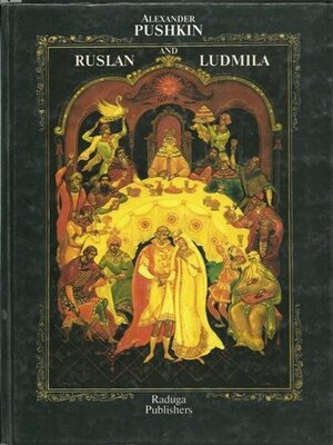 Ruslan and Ludmila by Alexandre Pushkin