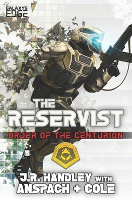 The Reservist: A Galaxy's Edge Stand Alone Novel by Jason Anspach, J. R. Handley, Nick Cole