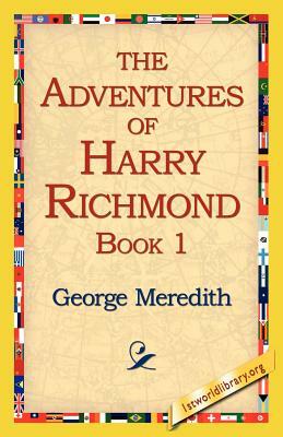 The Adventures of Harry Richmond, Book 1 by George Meredith