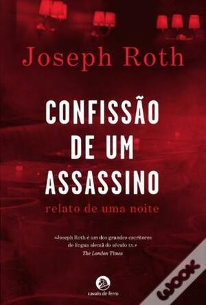 Confissão de um Assassino by Paulo Tavares, Joseph Roth