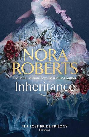 Inheritance: The Lost Bride Trilogy Book One by Nora Roberts