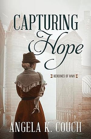 Capturing Hope: Volume 12 by Angela K. Couch