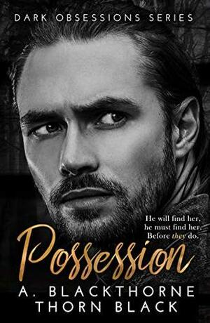 Possession by A. Blackthorne, Thorn Black