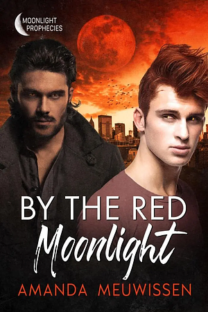 By the Red Moonlight by Amanda Meuwissen