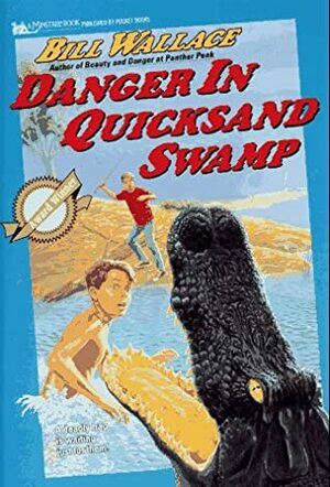 Danger in Quicksand Swamp by Bill Wallace
