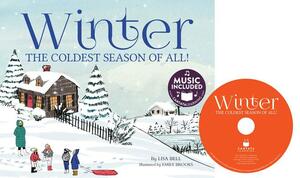 Winter: The Coldest Season of All! by Lisa Bell