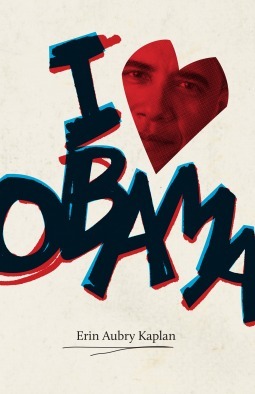 I Heart Obama by Erin Aubry Kaplan