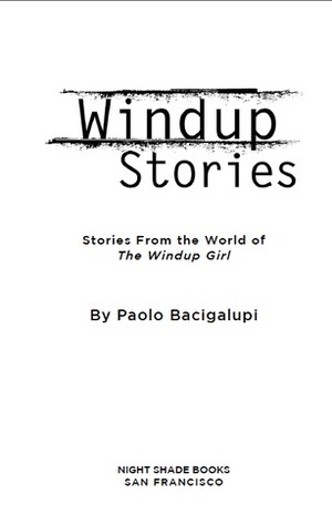 Windup Stories by Paolo Bacigalupi