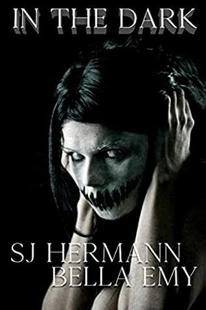 In the Dark by Bella Emy, S.J. Hermann