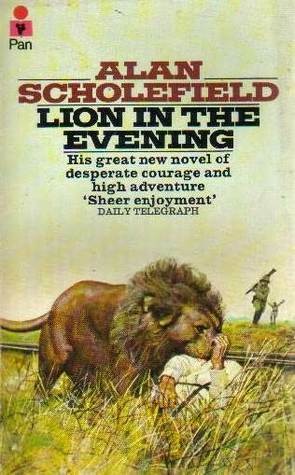 Lion in the Evening by Alan Scholefield