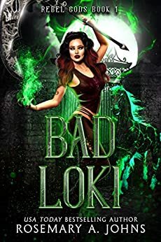 Bad Loki (Rebel Gods #1) by Rosemary A. Johns