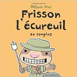 Frisson l'écureuil en camping by Mélanie Watt