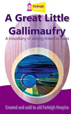 A Great Little Gallimaufry: A miscellany of writing linked to Essex by Patrick Forsyth