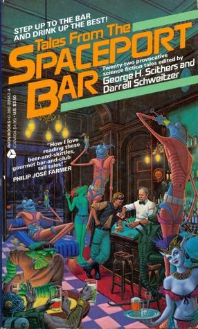 Tales from the Spaceport Bar by George H. Scithers, Darrell Schweitzer