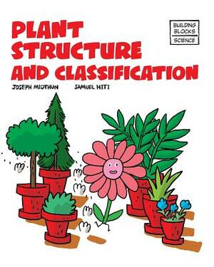 Plant Structure and Classification by Joseph Midthun