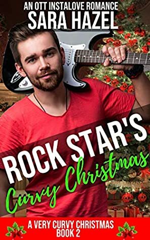 Rock Star's Curvy Christmas by Sara Hazel