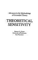 Theoretical Sensitivity: Advances in the Methodology of Grounded Theory by Barney G. Glaser