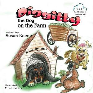 Diggitty the Dog on the Farm by Susan Keene