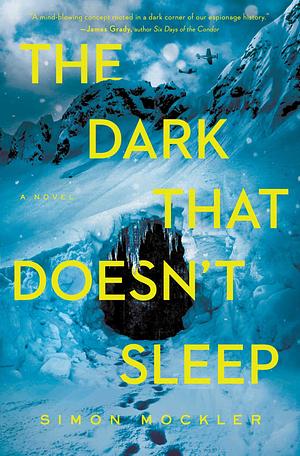 The Dark that Doesn't Sleep: A Novel by Simon Mockler