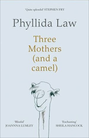 Three Mothers (and a Camel) by Phyllida Law