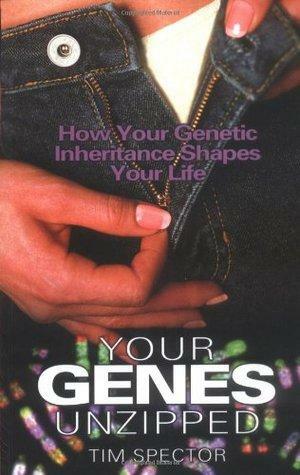 Your Genes Unzipped by Tim Spector