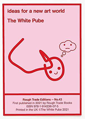 ideas for a new art world by The White Pube