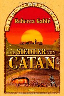 Die Siedler von Catan by Rebecca Gablé