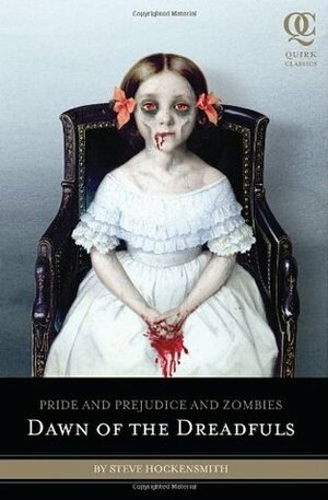 Pride and Prejudice and Zombies: Dawn of the Dreadfuls by Steve Hockensmith, Patrick Arrasmith, Jane Austen