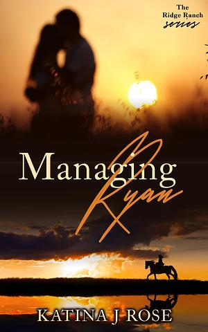 Managing Ryan by Katina J. Rose