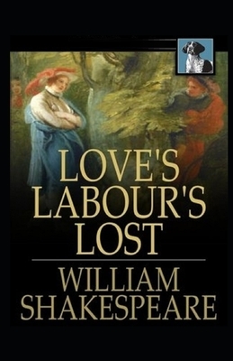 Love's Labour's Lost Illustrated by William Shakespeare