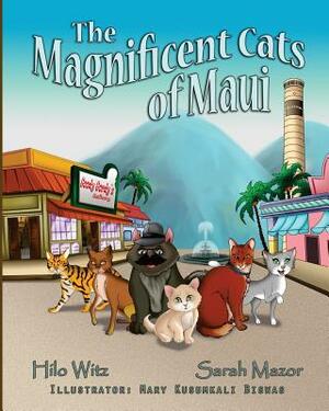 The Magniicent Cats of Maui by Hilow Witz, Sarah Mazor