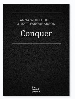 Conquer by Matt Farquharson Anna Whitehouse