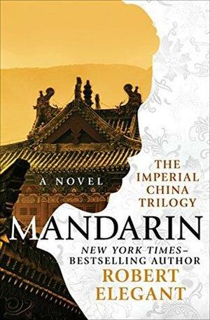 Mandarin: A Novel by Robert S. Elegant