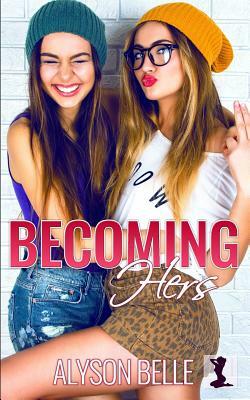 Becoming Hers by Alyson Belle