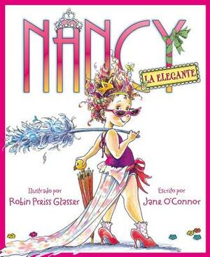 Nancy La Elegante: Fancy Nancy (Spanish Edition) by Jane O'Connor