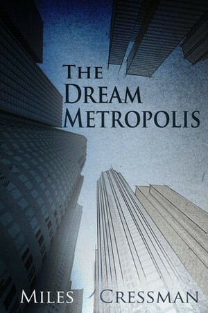 The Dream Metropolis by David Mellor, Miles Cressman