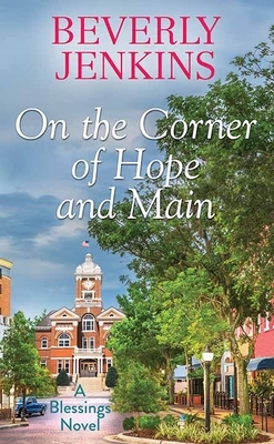 On the Corner of Hope and Main: A Blessings Novel by Beverly Jenkins