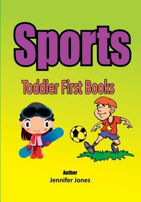 Toddler First Books: Sports by Jennifer Jones