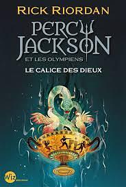 Percy Jackson et les Olympiens: Le calice des dieux by Rick Riordan
