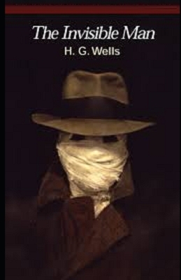 The Invisible Man Illustrated by H.G. Wells