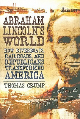 Abraham Lincoln's World by Thomas Crump