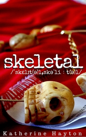 Skeletal by Katherine Hayton