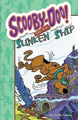 Scooby-Doo! and the Sunken Ship by James Gelsey