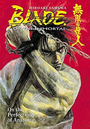 Blade of the Immortal Volume 17: On the Perfection of Anatomy by Hiroaki Samura, Hiroaki Samura