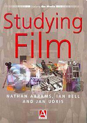 Studying Film by Nathan Abrams, Jan Udris, Ian A.F. Bell