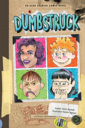 Dumbstruck: An Aldo Zelnick Comic Novel by Karla Oceanak, Kendra Spanjer