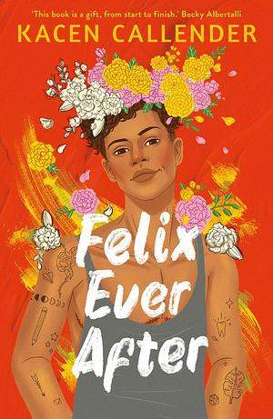 Felix Ever After by Kacen Callender