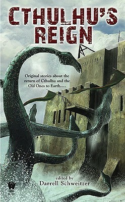 Cthulhu's Reign by Fred Chappell, Richard A. Lupoff, Brian Stableford, Ian Watson, Ken Asamatsu, John Langan, Don Webb, Laird Barron, Matt Cardin, Will Murray, Gregory Frost, Mike Allen, Darrell Schweitzer, Jay Lake, John R. Fultz