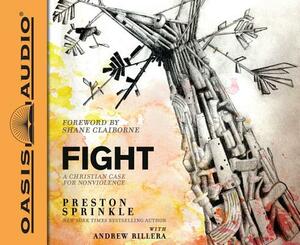 Fight: A Christian Case for Nonviolence by Andrew Rillera, Preston Sprinkle