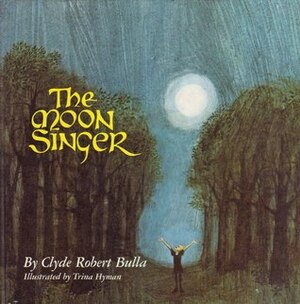 The Moon Singer by Trina Schart Hyman, Clyde Robert Bulla